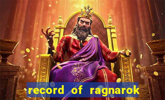 record of ragnarok 3 temporada ep 1